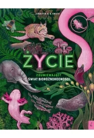 Życie. Zdumiewający świat bioróżnorodności