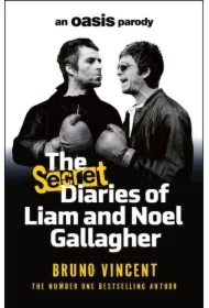 The Secret Diaries of Liam and Noel Gallagher