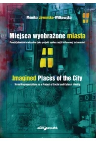 Miejsca wyobrażone miasta. Prze(d)stawienia...