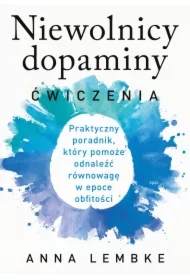 Niewolnicy dopaminy. Ćwiczenia