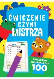 Ćwiczenie czyni mistrza. Tabliczka mnożenia do 100