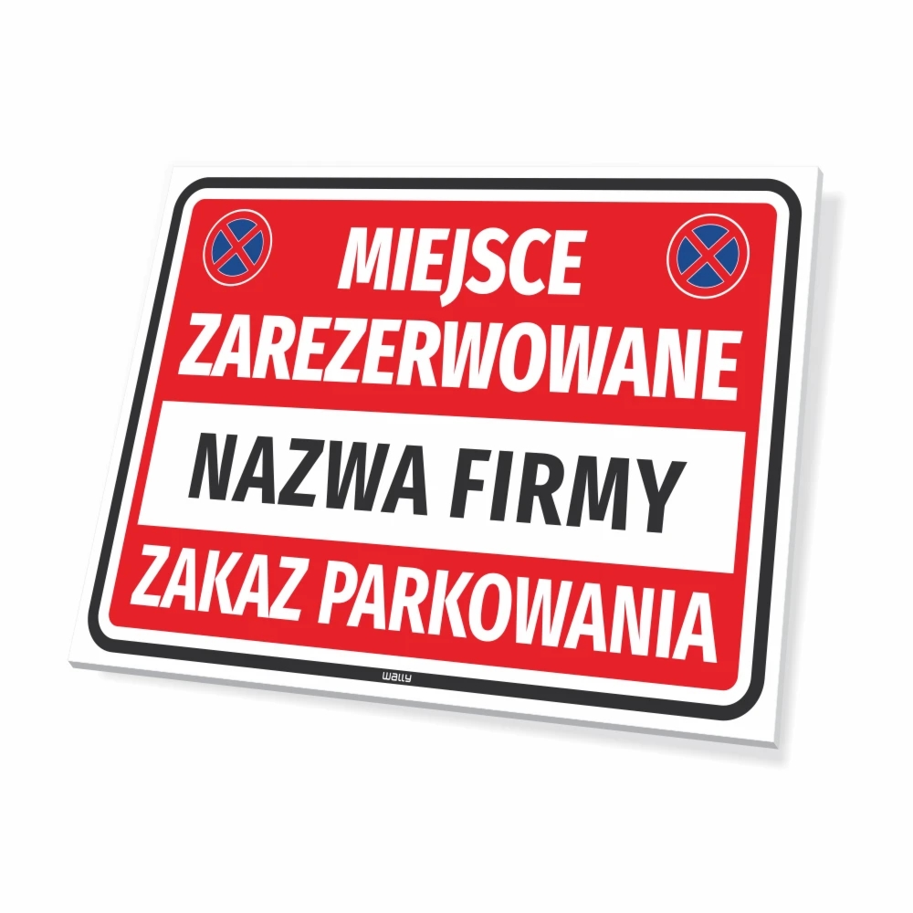 Tabliczka parkingowa: Miejsce zarezerwowane z polem na nazwę firmy, zakaz parkowania