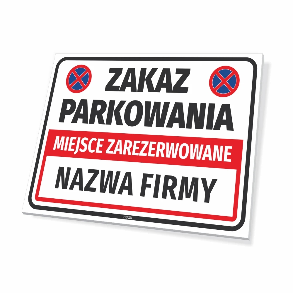 Tabliczka parkingowa: Zakaz parkowania, miejsce zarezerwowane, z polem na nazwę firmy
