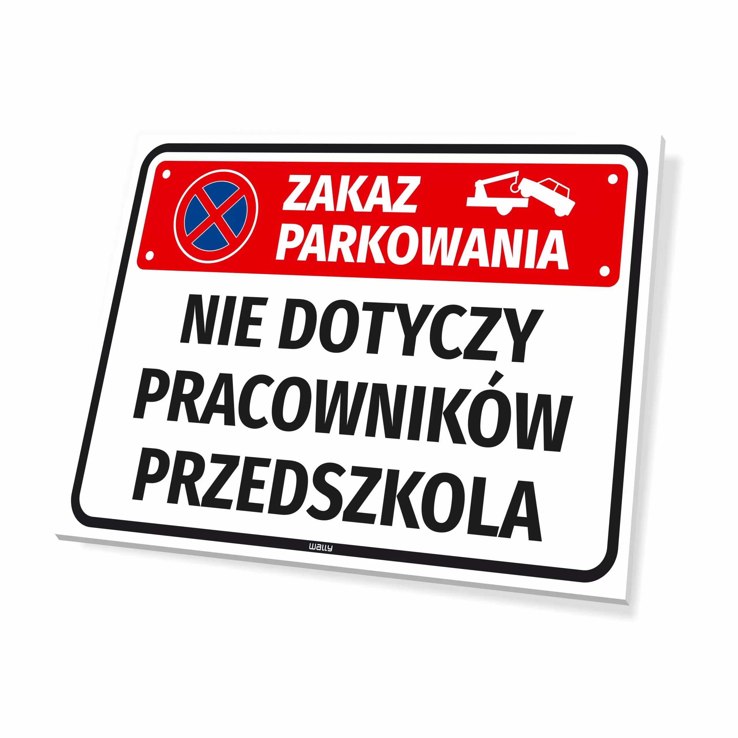 Tabliczka: zakaz parkowania, nie dotyczy pracowników przedszkola