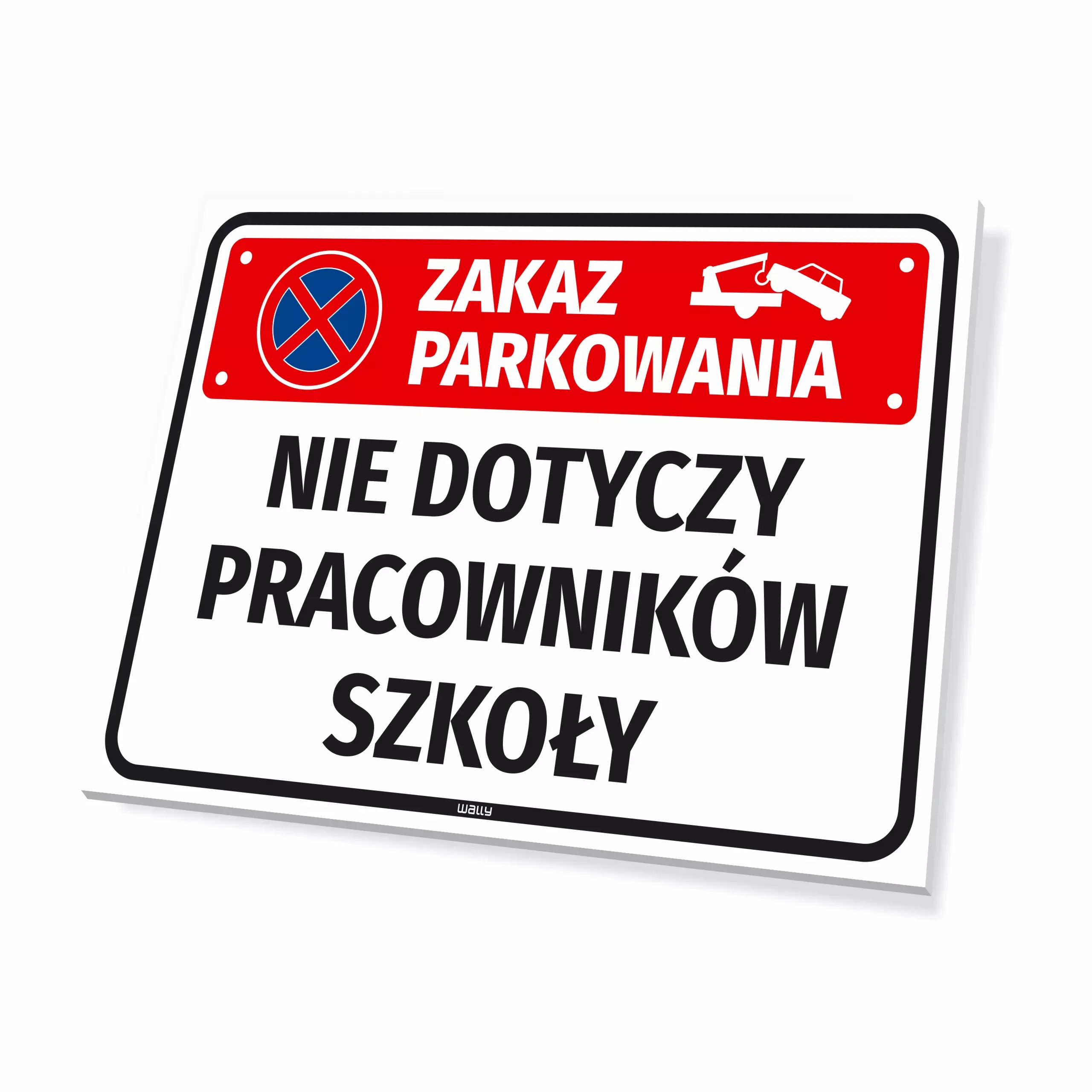 Tabliczka: zakaz parkowania, nie dotyczy pracowników szkoły