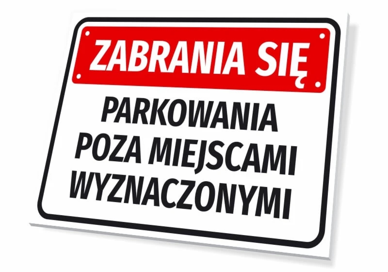 Tabliczka parkingowa: Zabrania się parkowania poza miejscami wyznaczonymi