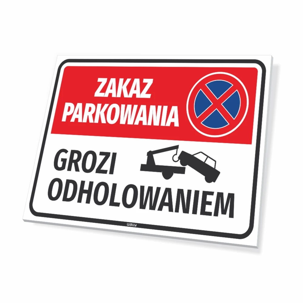 Tabliczka parkingowa: Zakaz parkowania, grozi odholowaniem