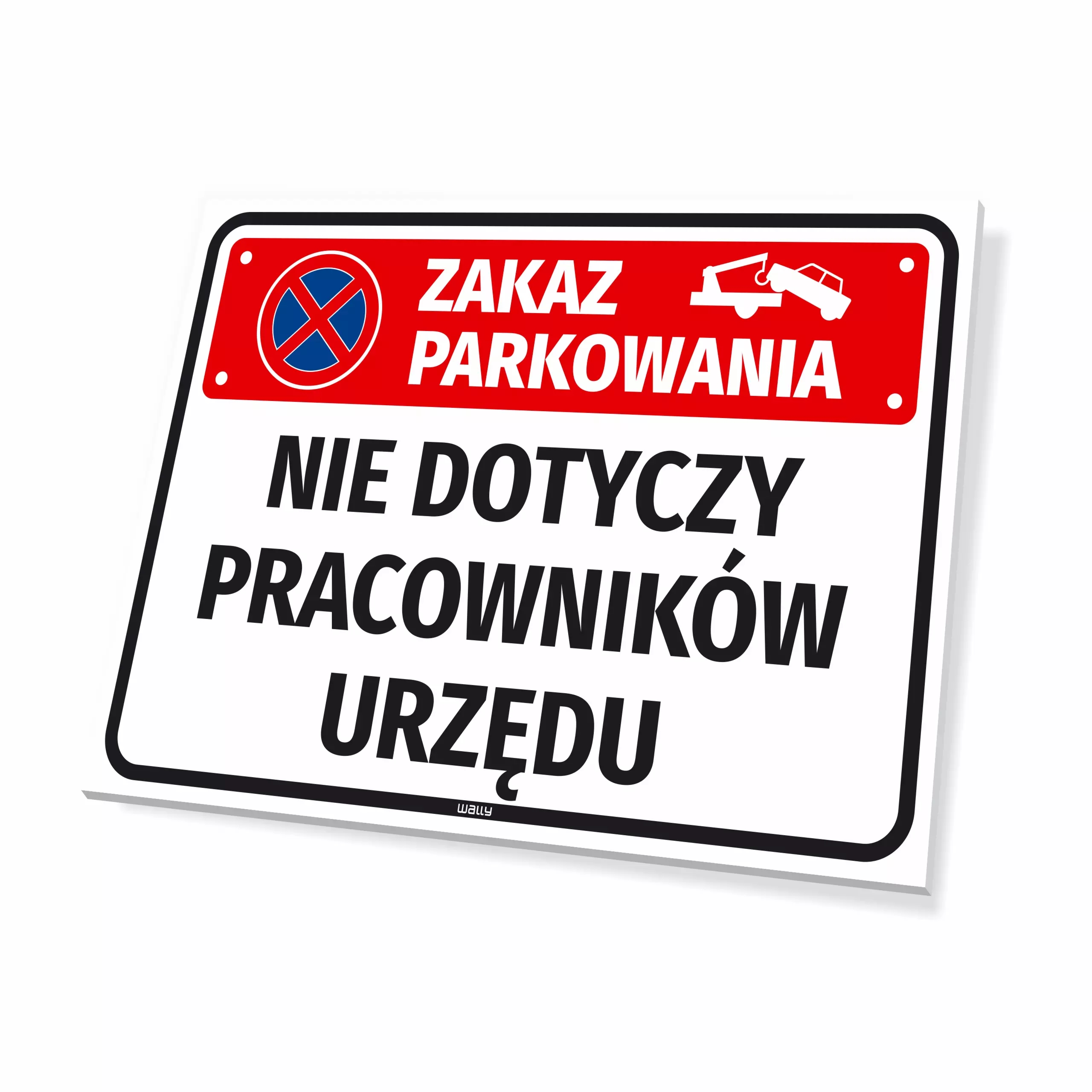 Tabliczka: zakaz parkowania, nie dotyczy pracowników urzędu