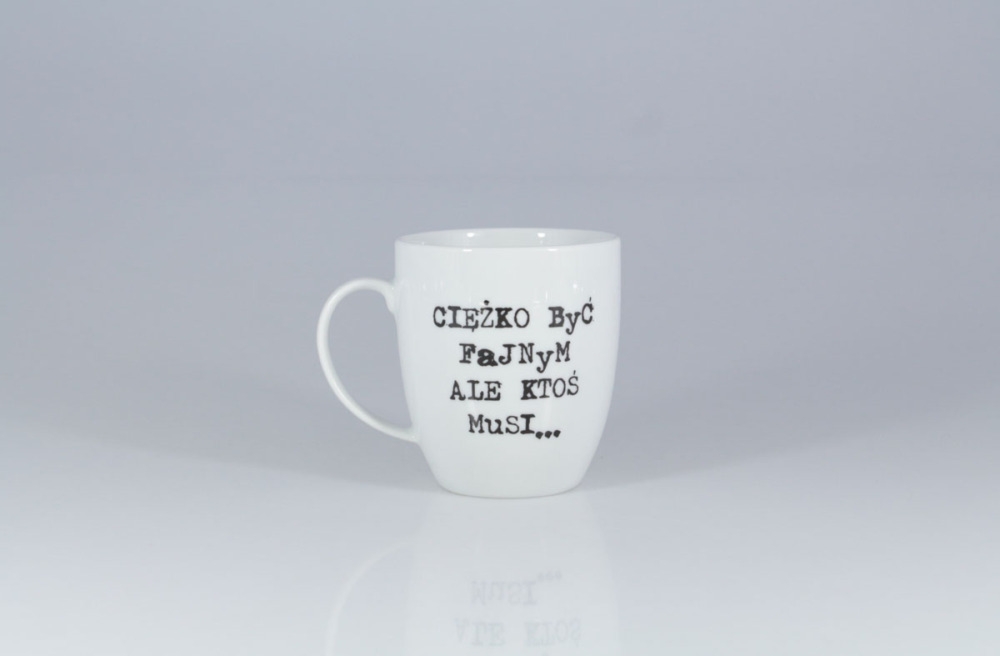 Kubek 380 ml – 6606G Ciężko być fajnym (Filip)