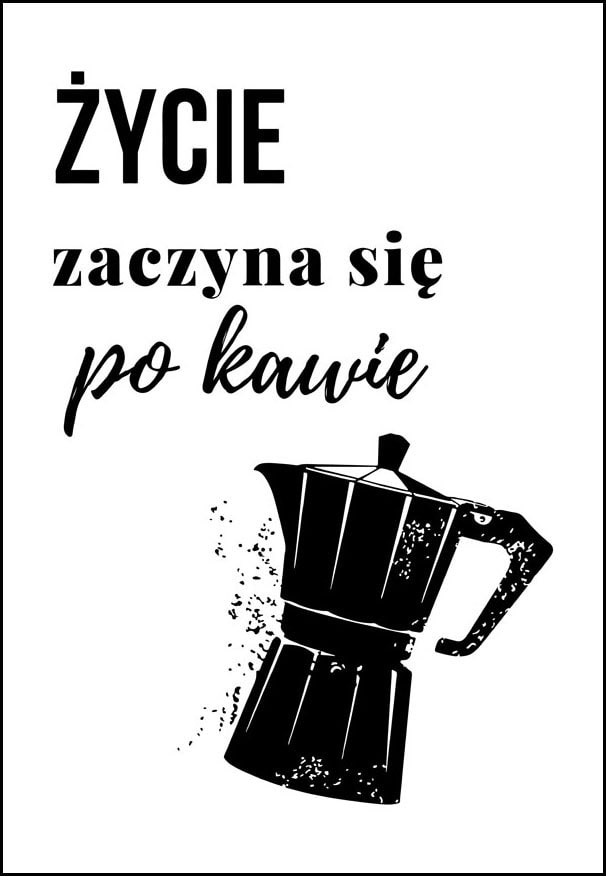 Image of Życie zaczyn się po kawie - plakat Wymiar do wyboru: 29,7x42 cm