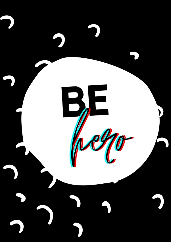 Image of be hero - plakat Wymiar do wyboru: 20x30 cm