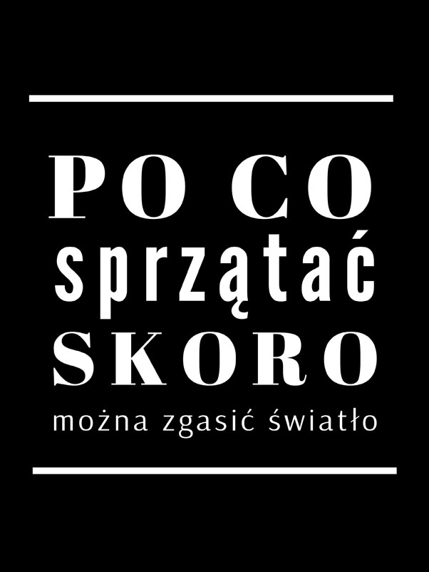 Image of po co sprzątać black - plakat Wymiar do wyboru: 30x40 cm