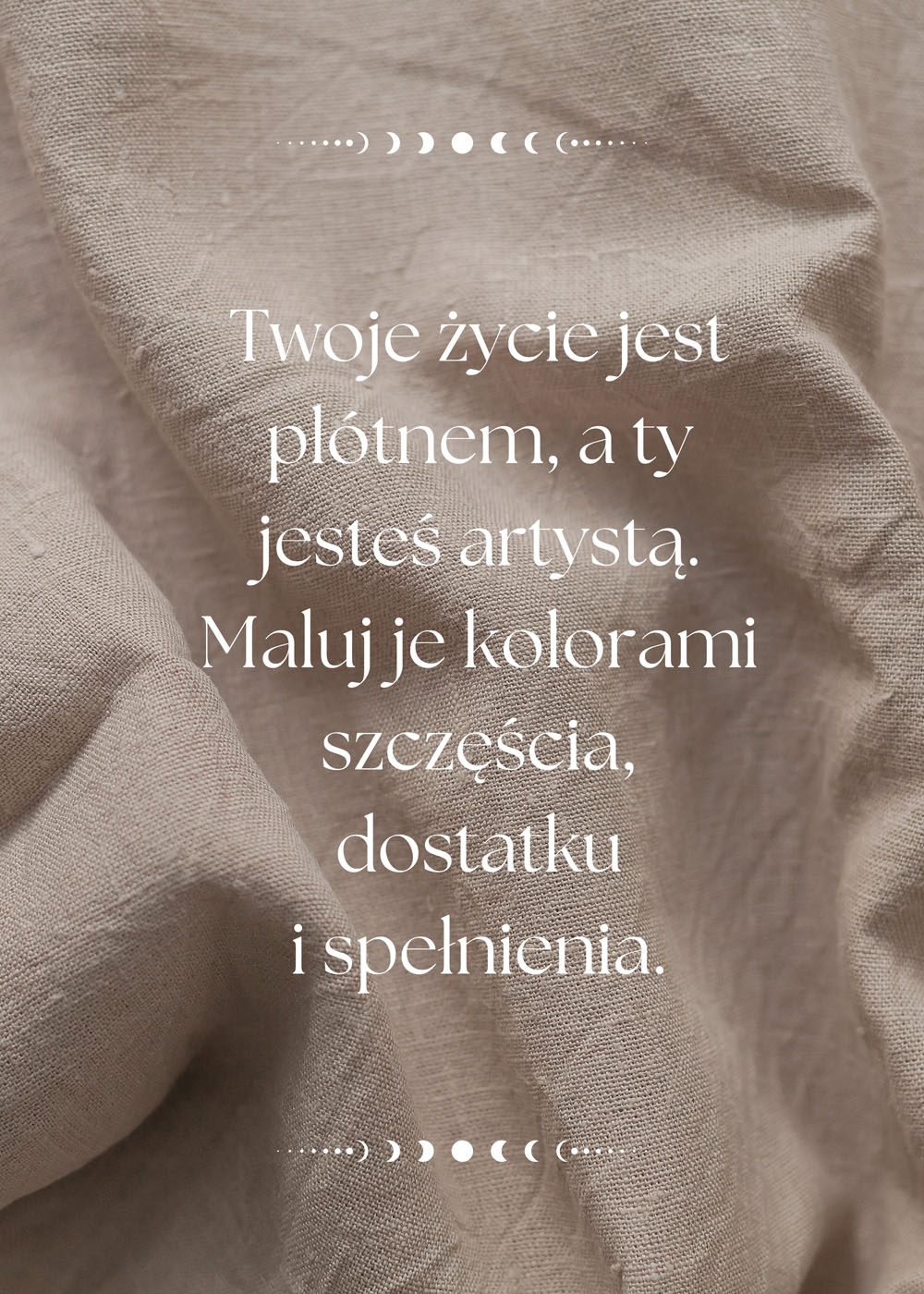Image of Twoje życie jest płótnem, a ty jesteś artystą - plakat Wymiar do wyboru: 50x70 cm
